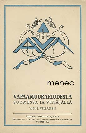 Viljanen, V. M. J. - Vapaamuurariudesta Suomessa ja Venäjällä 
