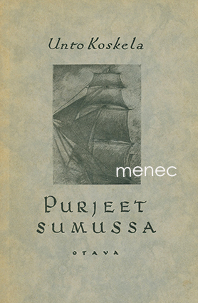 Koskela, Unto - Purjeet sumussa 