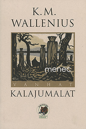 Wallenius, K. M. - Vanhat kalajumalat 