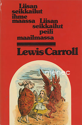 Carroll, Lewis - Liisan seikkailut ihmemaassa / Liisan seikkailut peilimaassa 