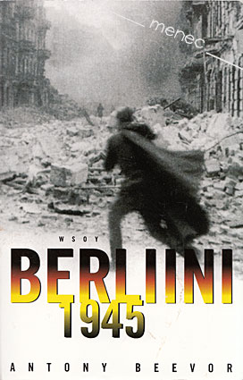 Beevor, Antony - Berliini 1945 