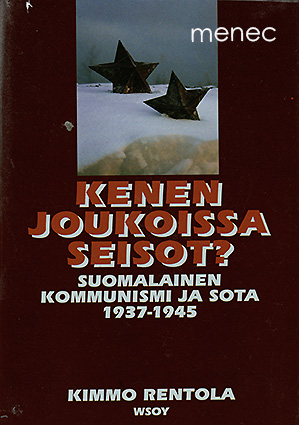 Rentola, Kimmo - Kenen joukoissa seisot? 