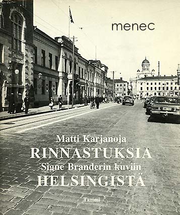 Karjanoja, Martti - Rinnastuksia Signe Branderin kuviin Helsingistä 