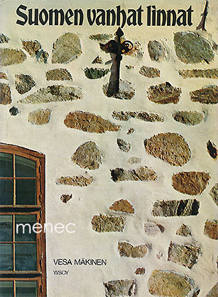 Mäkinen, Vesa - Suomen vanhat linnat 