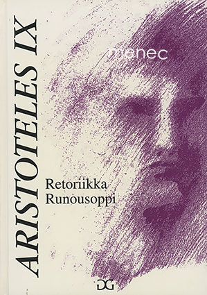Aristoteles - Teokset IX. Retoriikka / Runousoppi 