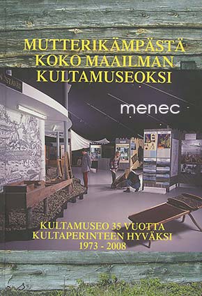 Mutterikämpästä koko maailman kultamuseoksi 