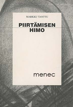 Tanttu, Markku - Piirtämisen himo 