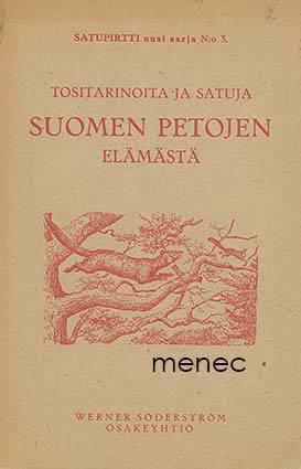 Tositarinoita ja satuja Suomen petojen elämästä 