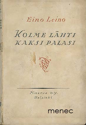 Leino, Eino - Kolme lähti, kaksi palasi 