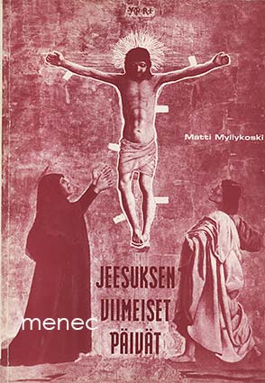 Myllykoski, Mikko - Jeesuksen viimeiset päivät 