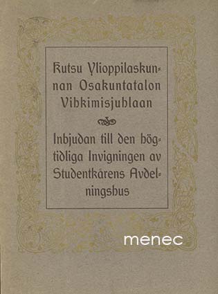 Kutsu ylioppilaskunnan Osakuntatalon Vihkimisjuhlaan = Inbjudan till den högtidliga Invigningen av Studentkårens Avdelningshus 