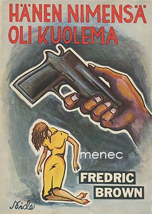 Brown, Fredric - Hänen nimensä oli Kuolema 