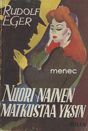 Eger, Rudolf - Nuori nainen matkustaa yksin 