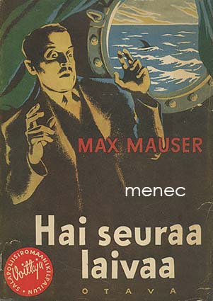 Mauser, Max - Hai seuraa laivaa 