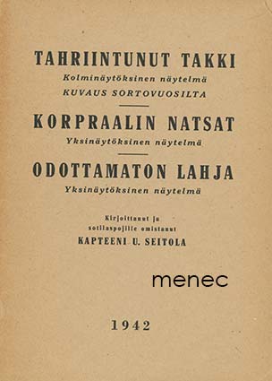 Seitola, U. - Tahriintunut takki. Kolminäytöksinen näytelmä. Kuvaus sortovuosilta 