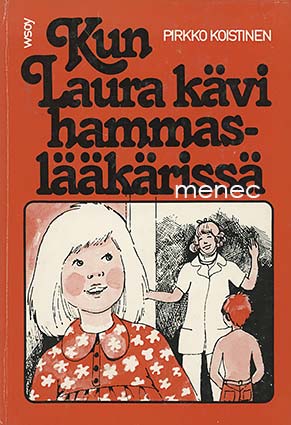 Koistinen, Pirkko - Kun Laura kävi hammaslääkärissä 