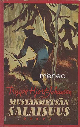 Hjort-Johansen, Trygve - Mustanmetsän salaisuus 