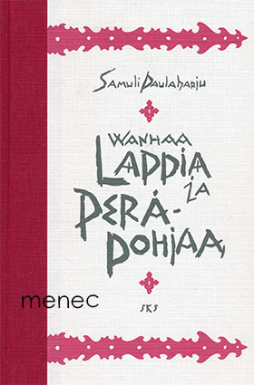 Paulaharju, Samuli - Wanhaa Lappia ja Peräpohjaa 