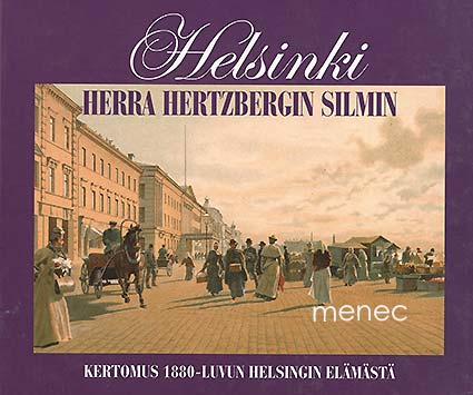 Helsinki herra Hertzbergin silmin 