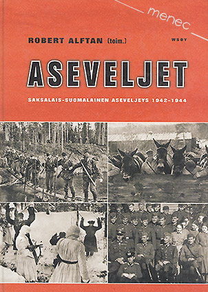 Aseveljet. Saksalais-suomalainen aseveljeys 1942–1944 