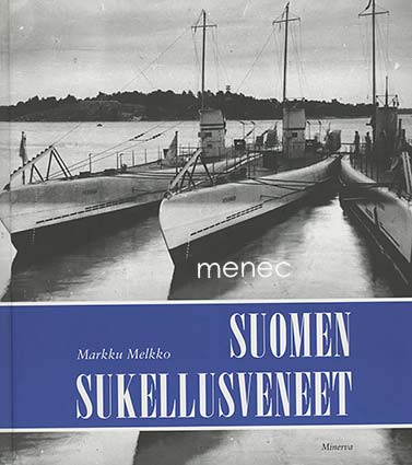 Melkko, Markku - Suomen sukellusveneet 