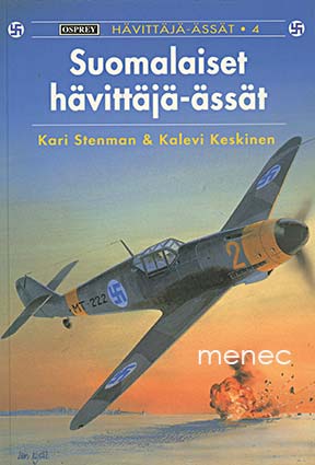Stenman, Kari & Keskinen, Kalevi - Suomalaiset hävittäjä-ässät 