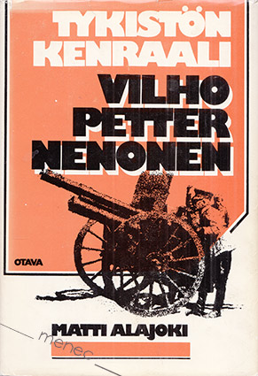 Alajoki, Matti - Tykistönkenraali Vilho Petter Nenonen 