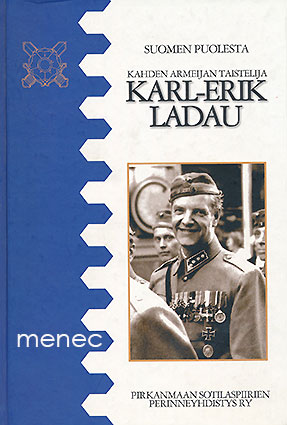Ruusukallio, Pekka - Suomen puolesta. Kahden armeijan taistelija Karl-Erik Ladau 