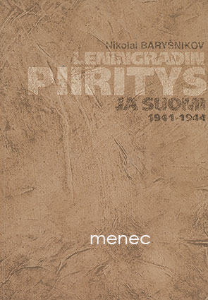 Barysnikov, Nikolai - Leningradin piiritys ja Suomi 1941-1944 