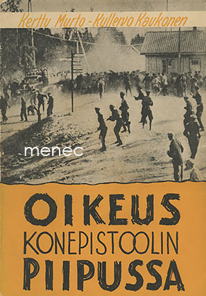 Murto, Kerttu & Kaukonen, Kullervo - Oikeus konepistoolin piipussa 