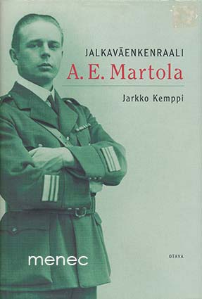 Kemppi, Jarkko - Jalkaväenkenraali A. E. Martola 