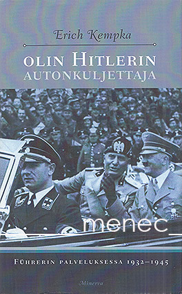 Kempka, Erich - Olin Hitlerin autonkuljettaja 