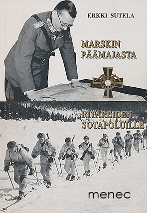 Sutela, Erkki - Marskin päämajasta ritareiden sotapoluille 