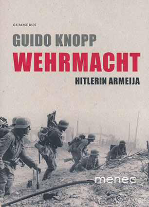 Knopp, Guido - Wehrmacht. Hitlerin armeija 