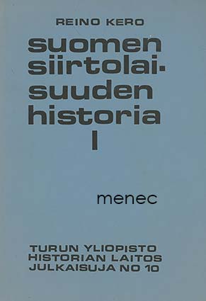 Kero, Reino - Suomalaisen siirtolaisuuden historia. 1 