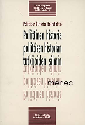 Poliittisen historian itsereflektio. Poliittinen historia poliittisen historian tutkijoiden silmin 