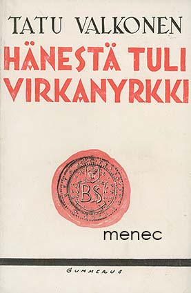 Valkonen, Tatu - Hänestä tuli virkanyrkki 