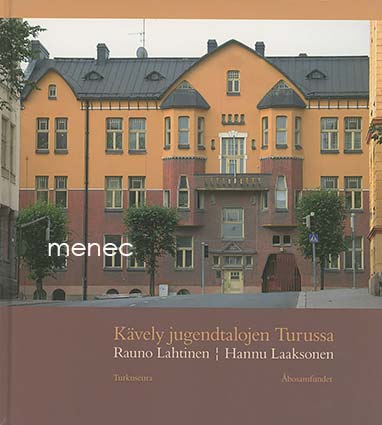 Lahtinen, Rauno & Laaksonen, Hannu - Kävely jugendtalojen Turussa 
