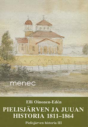 Oinonen-Edén, Elli - Pielisjärven ja Juuan historia 1811-1864 