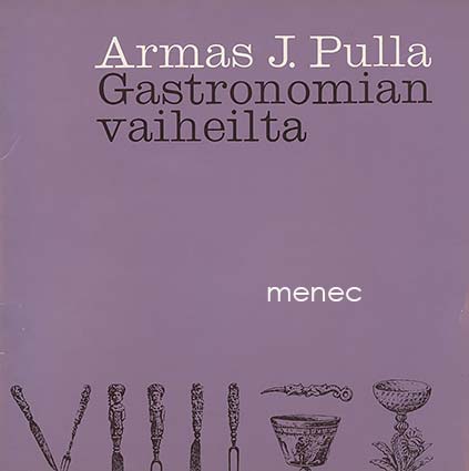 Pulla, Armas J. - Gastronomian vaiheilta 