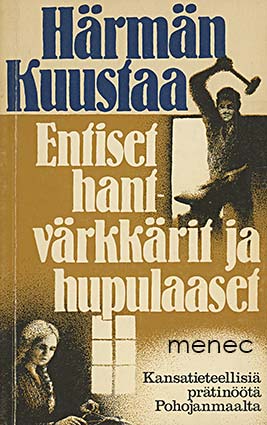 Härman Kuustaa - Entiset hantvärkkärit ja hupulaaset 