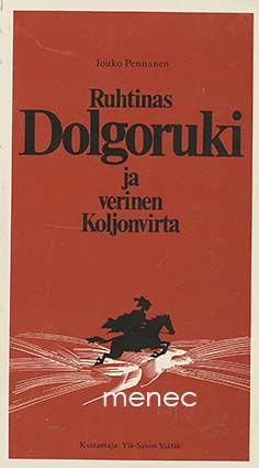 Pennanen, Jouko - Ruhtinas Dolgoruki ja verinen Koljonvirta 