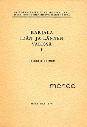 Kirkinen, Heikki - Karjala idän ja lännen välissä. I 
