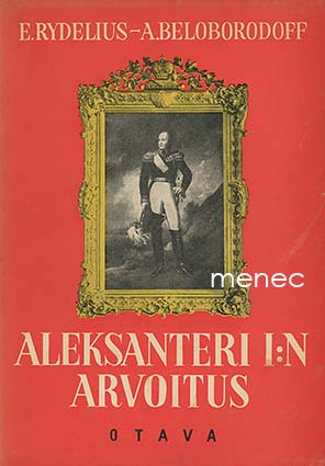 Rydelius, E. & Beloborodoff, A. - Aleksanteri I:n arvoitus 