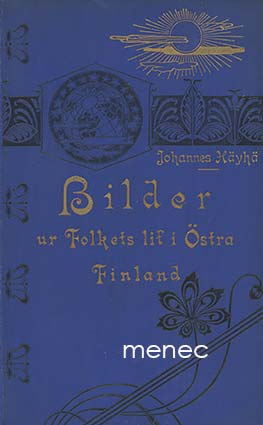 Häyhä, Johannes - Bilder Ur Folkets lif i Östra Finland. 1-5 