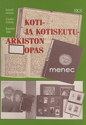 Onnela, Samuli & Peltola, Vuokko & Sala, Kaarina - Koti- ja kotiseutuarkiston opas 