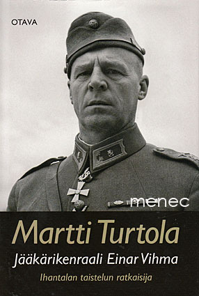 Turtola, Martti - Jalkaväenkenraali Einar Vihma 