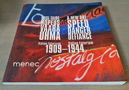Uusi taide: nopeus, vaara, uhma. Italian futurismi 