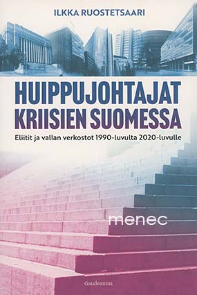 Ruostetsaari, Ilkka - Huippujohtajat kriisien Suomessa 