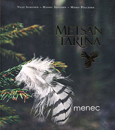 Suhonen, Ville & Siitonen, Hannu & Pöllänen, Mikko - Metsän tarina 